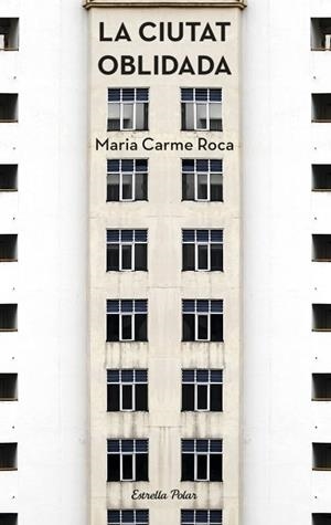 LA CIUTAT OBLIDADA | 9788490574898 | ROCA,MARIA CARME | Llibreria Geli - Llibreria Online de Girona - Comprar llibres en català i castellà