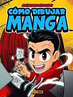 CÓMO DIBUJAR MANGA | 9788491675457 | PÉREZ,JOSÉ ANTONIO | Libreria Geli - Librería Online de Girona - Comprar libros en catalán y castellano