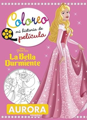 LA BELLA DURMIENTE.COLOREO MI HISTORIA DE PELÍCULA | 9788416917358 | DISNEY | Llibreria Geli - Llibreria Online de Girona - Comprar llibres en català i castellà