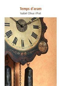 TEMPS D'ARAM | 9788494827594 | OLIVA PRAT,ISABEL | Libreria Geli - Librería Online de Girona - Comprar libros en catalán y castellano