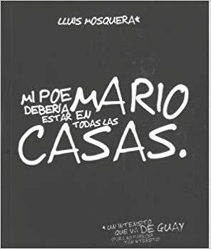 MI POEMARIO DEBERÍA ESTAR EN TODAS LAS CASAS | 9788494782855 | MOSQUERA,LLUIS | Libreria Geli - Librería Online de Girona - Comprar libros en catalán y castellano