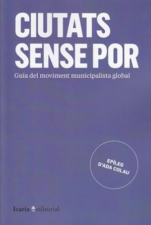 CIUTATS SENSE POR.GUIA DEL MOVIMENT MUNICIPALISTA GLOBAL | 9788498888393 | Llibreria Geli - Llibreria Online de Girona - Comprar llibres en català i castellà