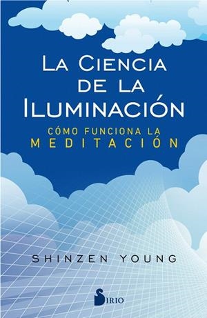 LA CIENCIA DE LA ILUMINACIÓN.CÓMO FUNCIONA LA MEDITACIÓN | 9788417030773 | YOUNG,SHINZEN | Libreria Geli - Librería Online de Girona - Comprar libros en catalán y castellano