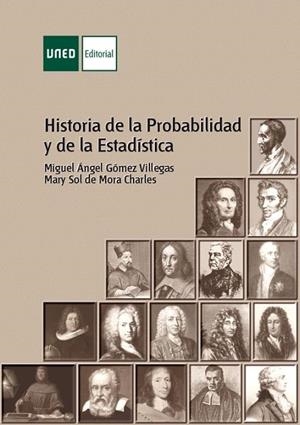HISTORIA DE LA PROBABILIDAD Y DE LA ESTADÍSTICA | 9788436273601 | GÓMEZ VILLEGAS, MIGUEL ÁNGEL/DE MORA CHARLES, MARÍA SOL | Llibreria Geli - Llibreria Online de Girona - Comprar llibres en català i castellà