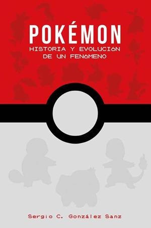 POKÉMON.HISTORIA Y EVOLUCIÓN DE UN FENÓMENO | 9788417389253 |   | Libreria Geli - Librería Online de Girona - Comprar libros en catalán y castellano