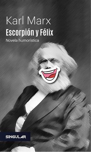 ESCORPIÓN Y FÉLIX | 9788494883101 | MARX,KARL | Libreria Geli - Librería Online de Girona - Comprar libros en catalán y castellano
