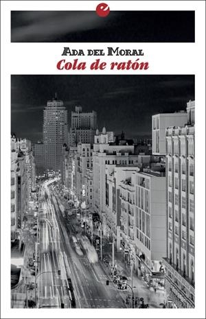 COLA DE RATÓN | 9788416876464 | DEL MORAL,ADA | Libreria Geli - Librería Online de Girona - Comprar libros en catalán y castellano