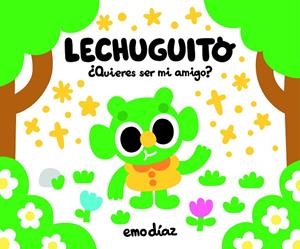 LECHUGUITO. ¿QUIERES SER MI AMIGO? | 9788494641244 | DÍAZ,EMO | Libreria Geli - Librería Online de Girona - Comprar libros en catalán y castellano