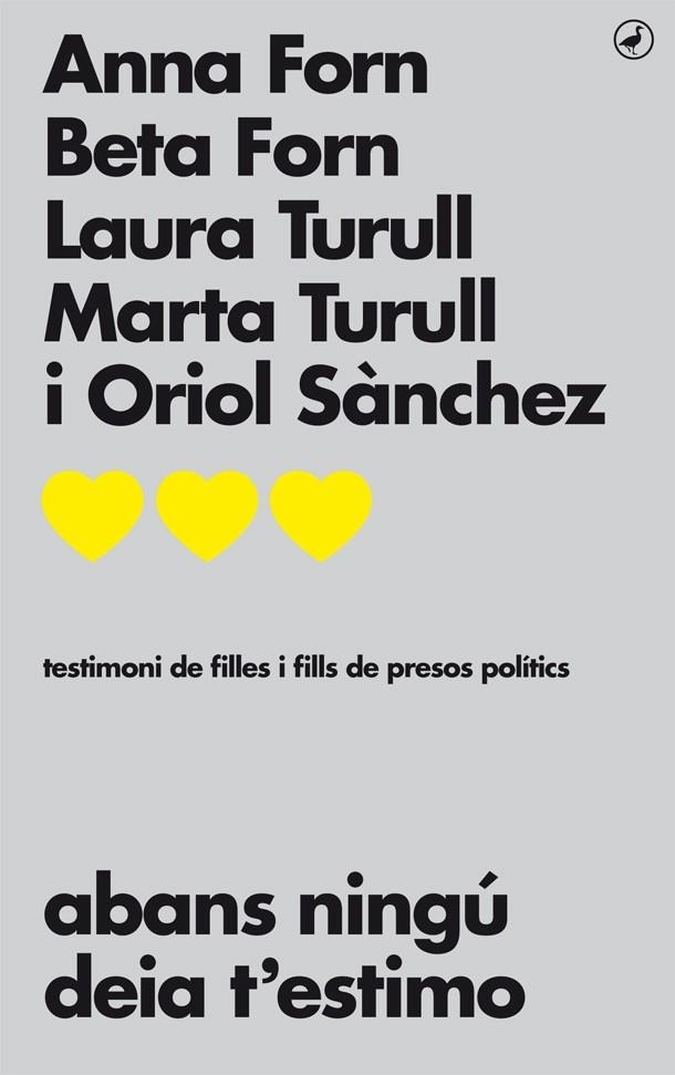 ABANS NINGÚ DEIA T'ESTIMO.TESTIMONI DE FILLES I FILLS DE PRESOS POLÍTICS | 9788416673711 | FORN,ANNA/TURULL,LAURA/TURULL,MARTA/SÁNCHEZ,ORIOL | Libreria Geli - Librería Online de Girona - Comprar libros en catalán y castellano
