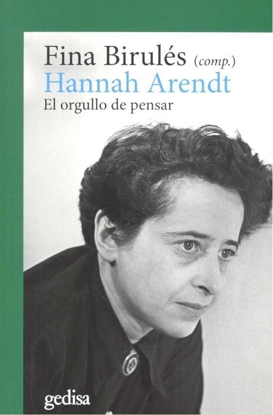 HANNAH ARENDT.EL ORGULLO DE PENSAR | 9788417341367 | BIRULÉS,FINA | Libreria Geli - Librería Online de Girona - Comprar libros en catalán y castellano