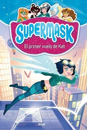 EL PRIMER VUELO DE KAT (SUPERMASK 1) | 9788427212473 | V.V.A.A. | Libreria Geli - Librería Online de Girona - Comprar libros en catalán y castellano