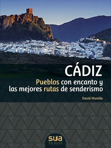 CÁDIZ.PUEBLOS CON ENCANTO Y LAS MEJORES RUTAS DE SENDERISMO | 9788482166711 | MUNILLA,DAVID | Llibreria Geli - Llibreria Online de Girona - Comprar llibres en català i castellà