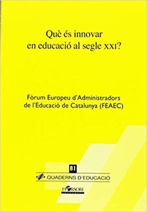 QUÈ ÉS INNOVAR EN EDUCACIÓ AL SEGLE XXI? | 9788415212676 | CHAVARRÍA (COORD.), XAVIER | Llibreria Geli - Llibreria Online de Girona - Comprar llibres en català i castellà