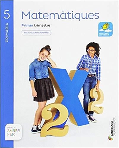 MATEMATIQUES(CINQUÈ DE PRIMÀRIA SABER FER.EDICIO 2017) | 9788491302667 |   | Libreria Geli - Librería Online de Girona - Comprar libros en catalán y castellano