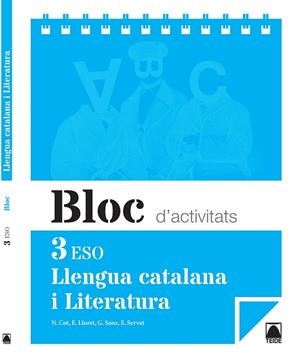 BLOC D'ACTIVITATS. LLENGUA CATALANA I LITERATURA 3R ESO | 9788430789931 | COT,NÚRIA/LLORET,EMPAR/SERVAT,ESPERANÇA/FERRAN,FRANCESC DE PAUL | Llibreria Geli - Llibreria Online de Girona - Comprar llibres en català i castellà