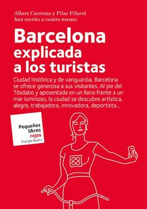 BARCELONA EXPLICADA A LOS TURISTAS | 9788484788119 | CARRERAS DE ODRIOZOLA,ALBERT/PIFARRÉ MATAS,PILAR | Llibreria Geli - Llibreria Online de Girona - Comprar llibres en català i castellà