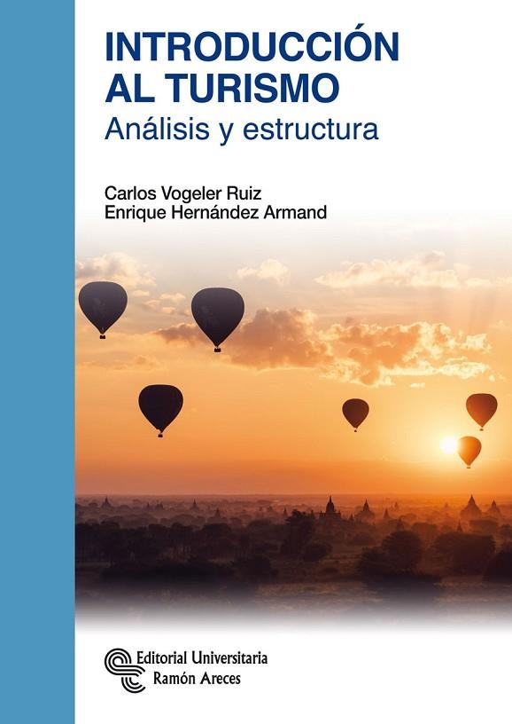 INTRODUCCIÓN AL TURISMO.ANÁLISIS Y ESTRUCTURA | 9788499613109 | VOGELER RUIZ, CARLOS/HERNÁNDEZ ARMAND, ENRIQUE | Libreria Geli - Librería Online de Girona - Comprar libros en catalán y castellano