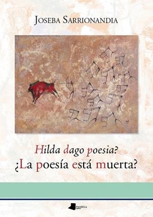LA POESÍA ESTÁ MUERTA? | 9788476819685 | SARRIONAINDÍA,JOSEBA | Libreria Geli - Librería Online de Girona - Comprar libros en catalán y castellano