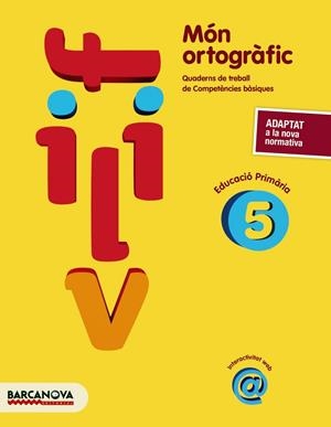 MÓN ORTOGRÀFIC-5.EDUCACIÓ PRIMÀRIA(NOVA EDICIÓ ADAPTADA A LA NOVA NORMATIVA) | 9788448946838 | CAMPS,MONTSERRAT/BOTA,MONTSERRAT | Libreria Geli - Librería Online de Girona - Comprar libros en catalán y castellano