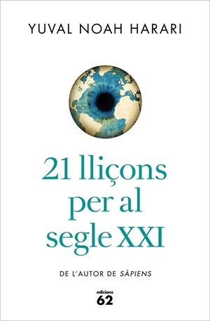 21 LLIÇONS PER AL SEGLE XXI | 9788429777147 | NOAH HARARI,YUVAL | Llibreria Geli - Llibreria Online de Girona - Comprar llibres en català i castellà
