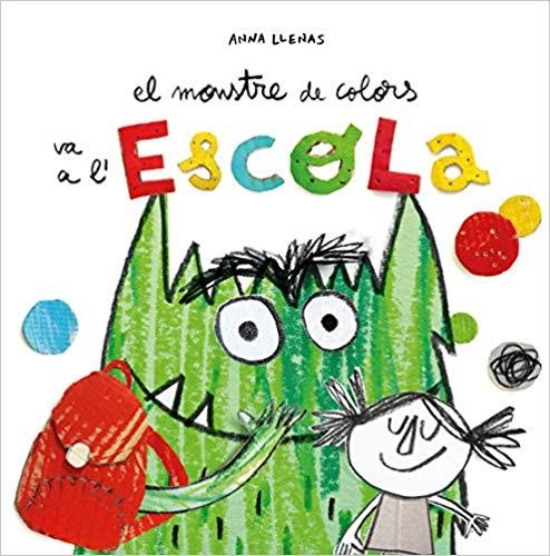 EL MONSTRE DE COLORS VA A L'ESCOLA | 9788494883231 | LLENAS SERRA,ANNA | Libreria Geli - Librería Online de Girona - Comprar libros en catalán y castellano
