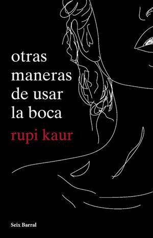 OTRAS MANERAS DE USAR LA BOCA | 9788432234064 | KAUR,RUPI | Libreria Geli - Librería Online de Girona - Comprar libros en catalán y castellano