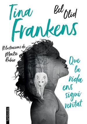 TINA FRANKENS.QUE LA VIDA ENS SIGUI VERITAT | 9788417515027 | OLID,BEL | Llibreria Geli - Llibreria Online de Girona - Comprar llibres en català i castellà