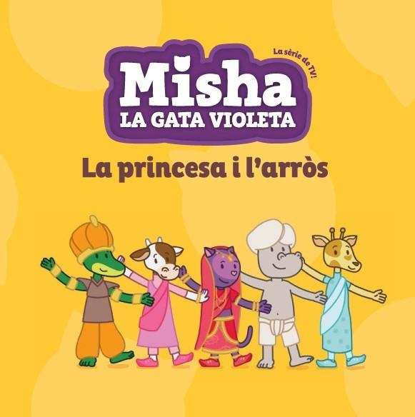 MISHA LA GATA VIOLETA 4.LA PRINCESA I L'ARRÒS | 9788424663377 | Libreria Geli - Librería Online de Girona - Comprar libros en catalán y castellano