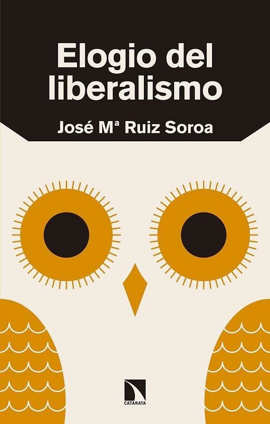 ELOGIO DEL LIBERALISMO | 9788490975183 | RUIZ SOROA,JOSÉ MARÍA | Libreria Geli - Librería Online de Girona - Comprar libros en catalán y castellano
