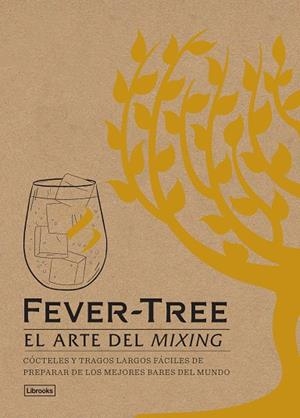 FEVER-TREE.EL ARTE DEL MIXING | 9788494837678 | Libreria Geli - Librería Online de Girona - Comprar libros en catalán y castellano
