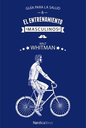 GUÍA PARA LA SALUD Y EL ENTRENAMIENTO MASCULINOS | 9788417281779 | WHITMAN,WALT | Libreria Geli - Librería Online de Girona - Comprar libros en catalán y castellano