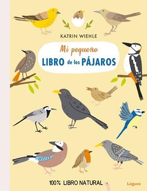 MI PEQUEÑO LIBRO DE LOS PÁJAROS | 9788494818349 | WIEHLE,KATRIN | Libreria Geli - Librería Online de Girona - Comprar libros en catalán y castellano