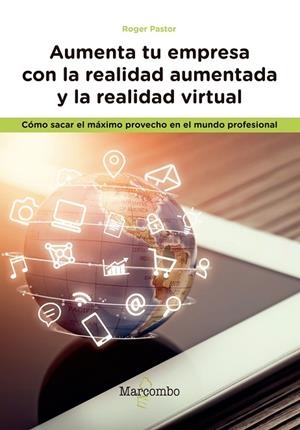 AUMENTA TU EMPRESA CON LA REALIDAD AUMENTADA Y LA REALIDAD VIRTUAL | 9788426726186 | PASTOR,ROGER | Llibreria Geli - Llibreria Online de Girona - Comprar llibres en català i castellà