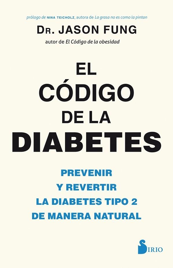 EL CÓDIGO DE LA DIABETES PREVENIR Y REVERTIR LA DIABETES TIPO 2 DE MANERA NATURAL | 9788417030841 | FUNG,DR.JASON | Libreria Geli - Librería Online de Girona - Comprar libros en catalán y castellano