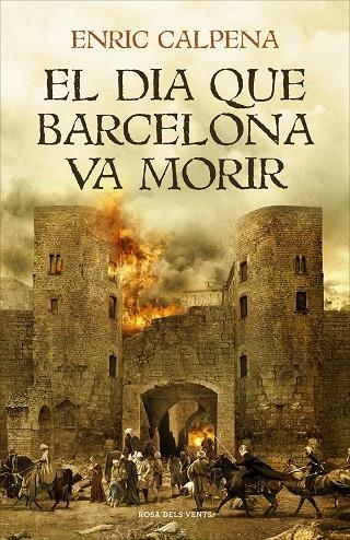 EL DIA QUE BARCELONA VA MORIR | 9788416930791 | CALPENA,ENRIC | Libreria Geli - Librería Online de Girona - Comprar libros en catalán y castellano