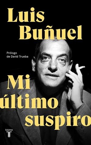 MI ÚLTIMO SUSPIRO | 9788430619870 | BUÑUEL,LUIS | Libreria Geli - Librería Online de Girona - Comprar libros en catalán y castellano