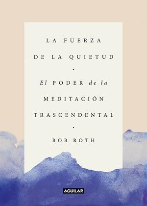LA FUERZA DE LA QUIETUD | 9788403517370 | ROTH,BOB | Libreria Geli - Librería Online de Girona - Comprar libros en catalán y castellano