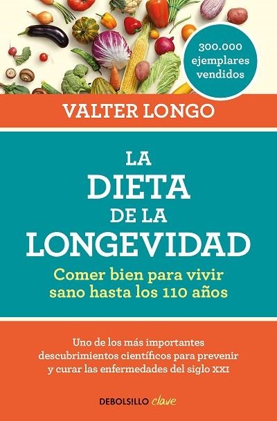 LA DIETA DE LA LONGEVIDAD.COMER BIEN PARA VIVIR SANO HASTA LOS 110 AÑOS | 9788466344401 | LONGO,VALTER | Libreria Geli - Librería Online de Girona - Comprar libros en catalán y castellano