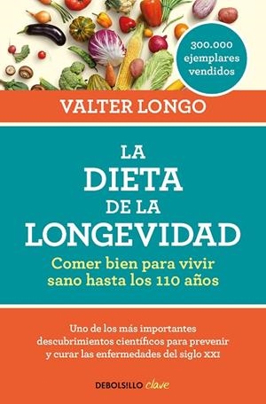 LA DIETA DE LA LONGEVIDAD.COMER BIEN PARA VIVIR SANO HASTA LOS 110 AÑOS | 9788466344401 | LONGO,VALTER | Llibreria Geli - Llibreria Online de Girona - Comprar llibres en català i castellà