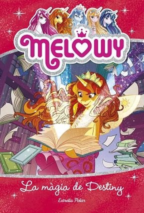 MELOWY.LA MÀGIA DE DESTINY | 9788491375944 | STAR,DANIELLE | Llibreria Geli - Llibreria Online de Girona - Comprar llibres en català i castellà