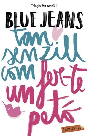 TAN SENZILL COM FER-TE UN PETÓ | 9788417420147 | BLUE JEANS | Llibreria Geli - Llibreria Online de Girona - Comprar llibres en català i castellà