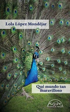 QUÉ MUNDO TAN MARAVILLOSO | 9788483932483 | LÓPEZ MONDÉJAR,LOLA | Libreria Geli - Librería Online de Girona - Comprar libros en catalán y castellano