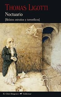 NOCTUARIO (RELATOS EXTRAÑOS Y TERRORÍFICOS) | 9788477028871 | LIGOTTI,THOMAS | Libreria Geli - Librería Online de Girona - Comprar libros en catalán y castellano