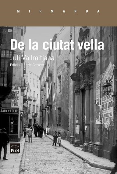 DE LA CIUTAT VELLA | 9788416987337 | VALLMITJANA,JULI | Libreria Geli - Librería Online de Girona - Comprar libros en catalán y castellano