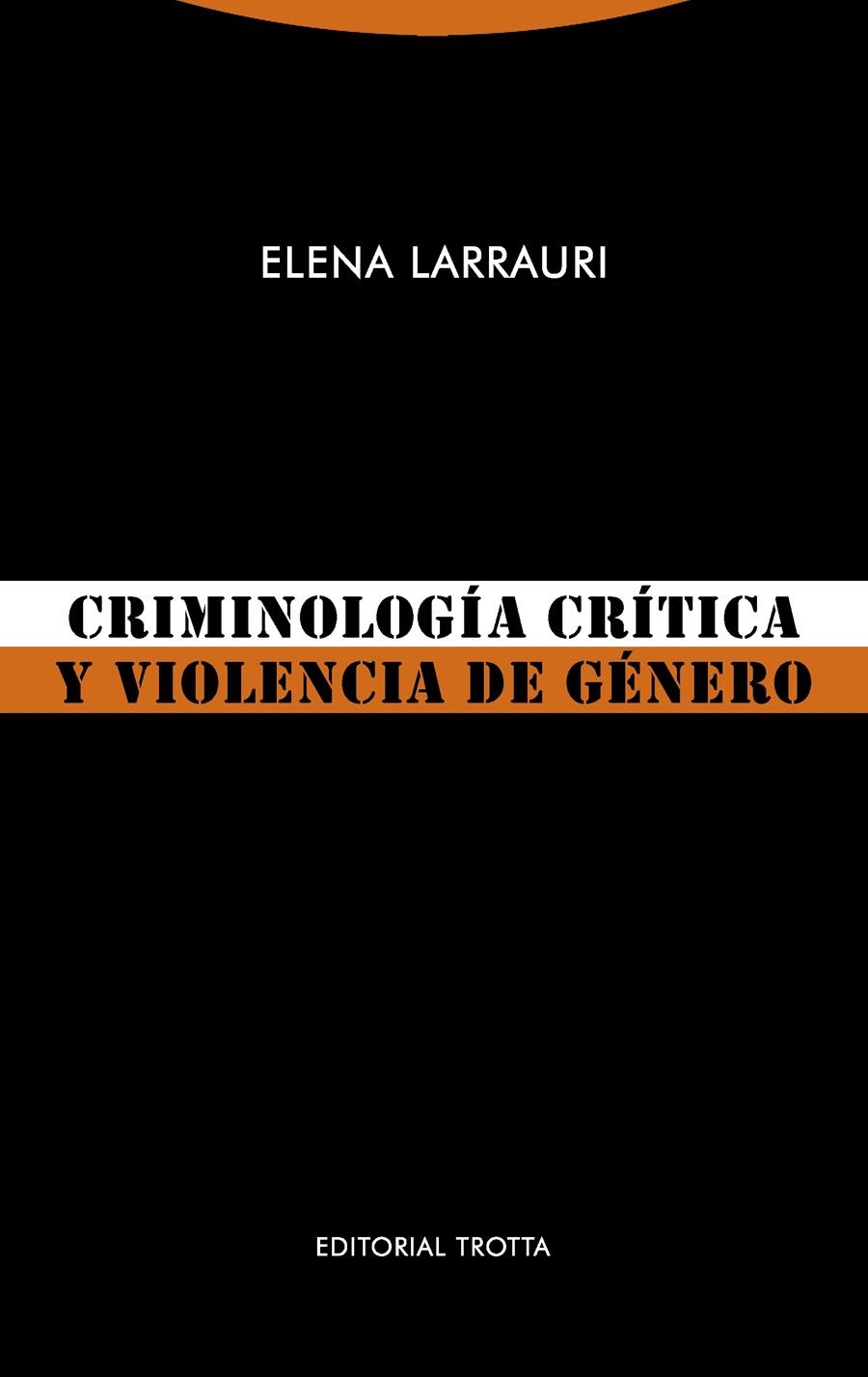 CRIMINOLOGÍA CRÍTICA Y VIOLENCIA DE GÉNERO | 9788498797688 | LARRAURI,ELENA | Libreria Geli - Librería Online de Girona - Comprar libros en catalán y castellano