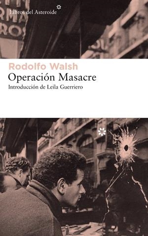 OPERACIÓN MASACRE | 9788417007621 | WALSH,RODOLFO | Libreria Geli - Librería Online de Girona - Comprar libros en catalán y castellano