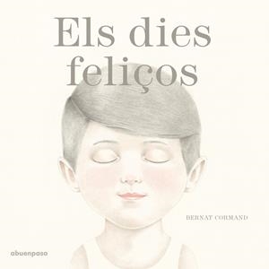 ELS DIES FELIÇOS | 9788494744686 | CORMAND,BERNAT | Llibreria Geli - Llibreria Online de Girona - Comprar llibres en català i castellà