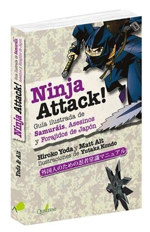 NINJA ATTACK!.GUÍA ILUSTRADA DE SAMURÁIS,ASESINOS Y FORAJIDOS DE JAPÓN | 9788494829239 | YODA,HIROKO/ALT,MATT | Llibreria Geli - Llibreria Online de Girona - Comprar llibres en català i castellà