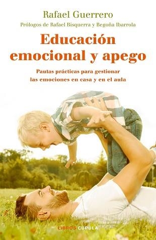 EDUCACIÓN EMOCIONAL Y APEGO.PAUTAS PRÁCTICAS PARA GESTIONAR LAS EMOCIONES EN CASA Y EN EL AULA | 9788448024789 | GUERRERO,RAFAEL | Libreria Geli - Librería Online de Girona - Comprar libros en catalán y castellano
