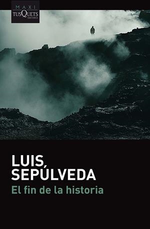 EL FIN DE LA HISTORIA | 9788490665688 | SEPÚLVEDA,LUIS | Libreria Geli - Librería Online de Girona - Comprar libros en catalán y castellano